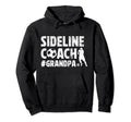 Sideline Coach Soccer Grandpa Soccer Hoodie - Trendy Graphic for Adults - T-Shirt, Sweatshirt, Hoodie