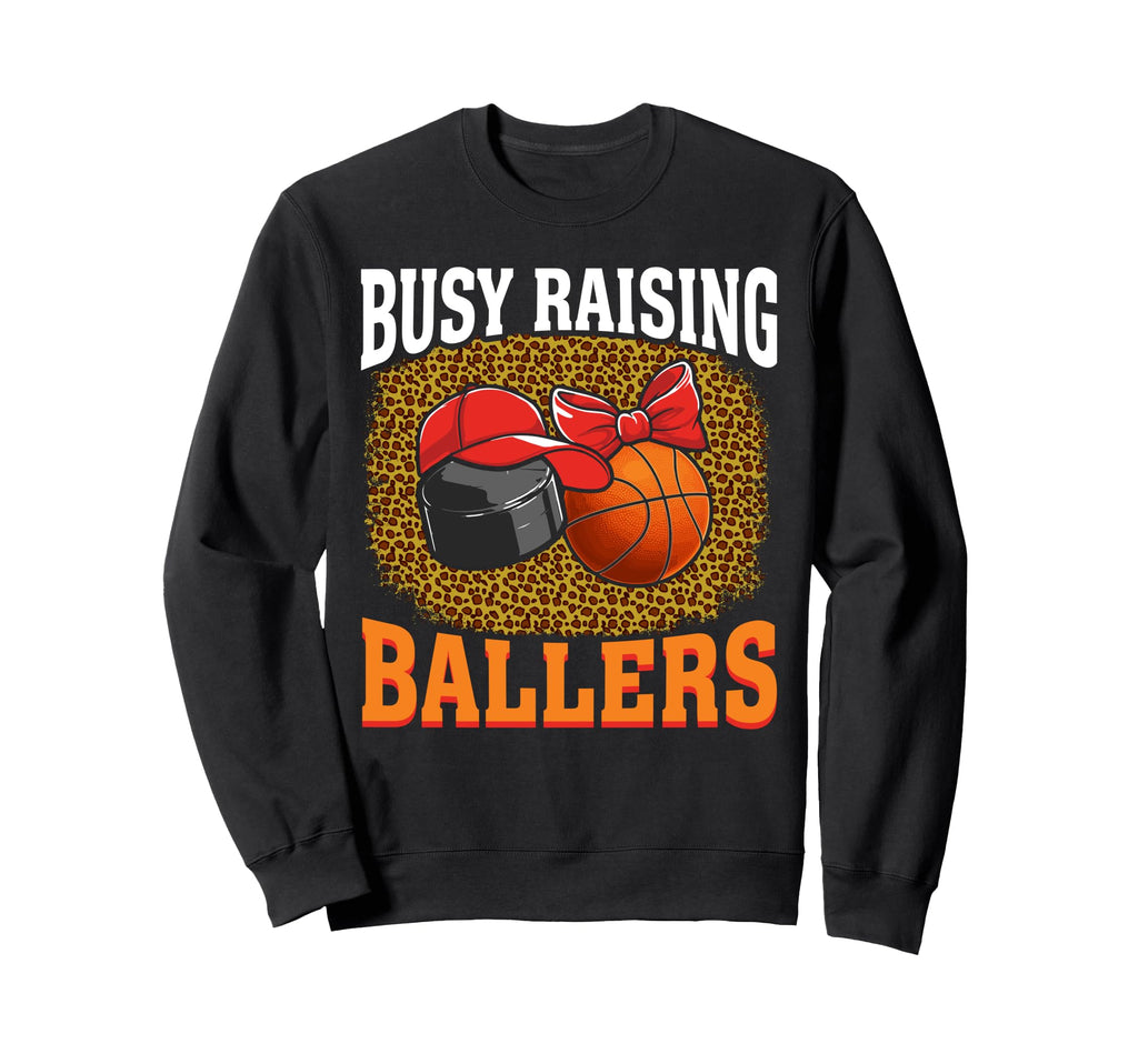 Busy Raising Ballers Hockey Sweatshirt - Graphic Print Men Women - T-Shirt, Sweatshirt, Hoodie