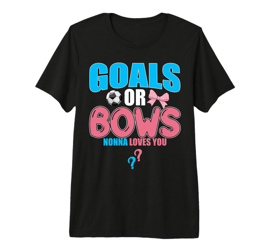 Goals Or Bows Nonna Loves You 2026 T-Shirt - Fun Novelty Design Unisex - T-Shirt, Sweatshirt, Hoodie