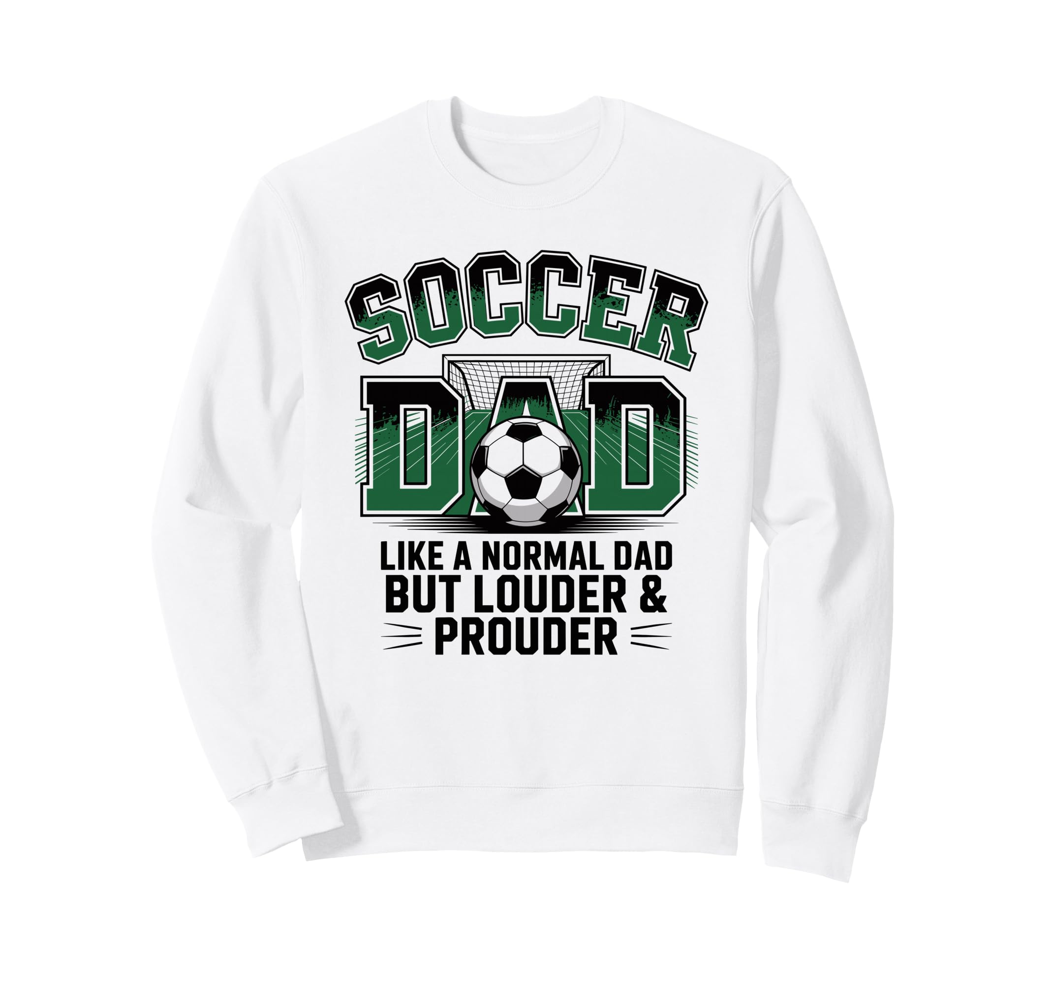 Soccer Dad Like Normal Dad But Sweatshirt - Trendy Graphic Men Women - T-Shirt, Sweatshirt, Hoodie