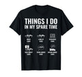Things I Do My Spare Time Funny Car T-Shirt - Streetwear Style Men Women - T-Shirt, Sweatshirt, Hoodie