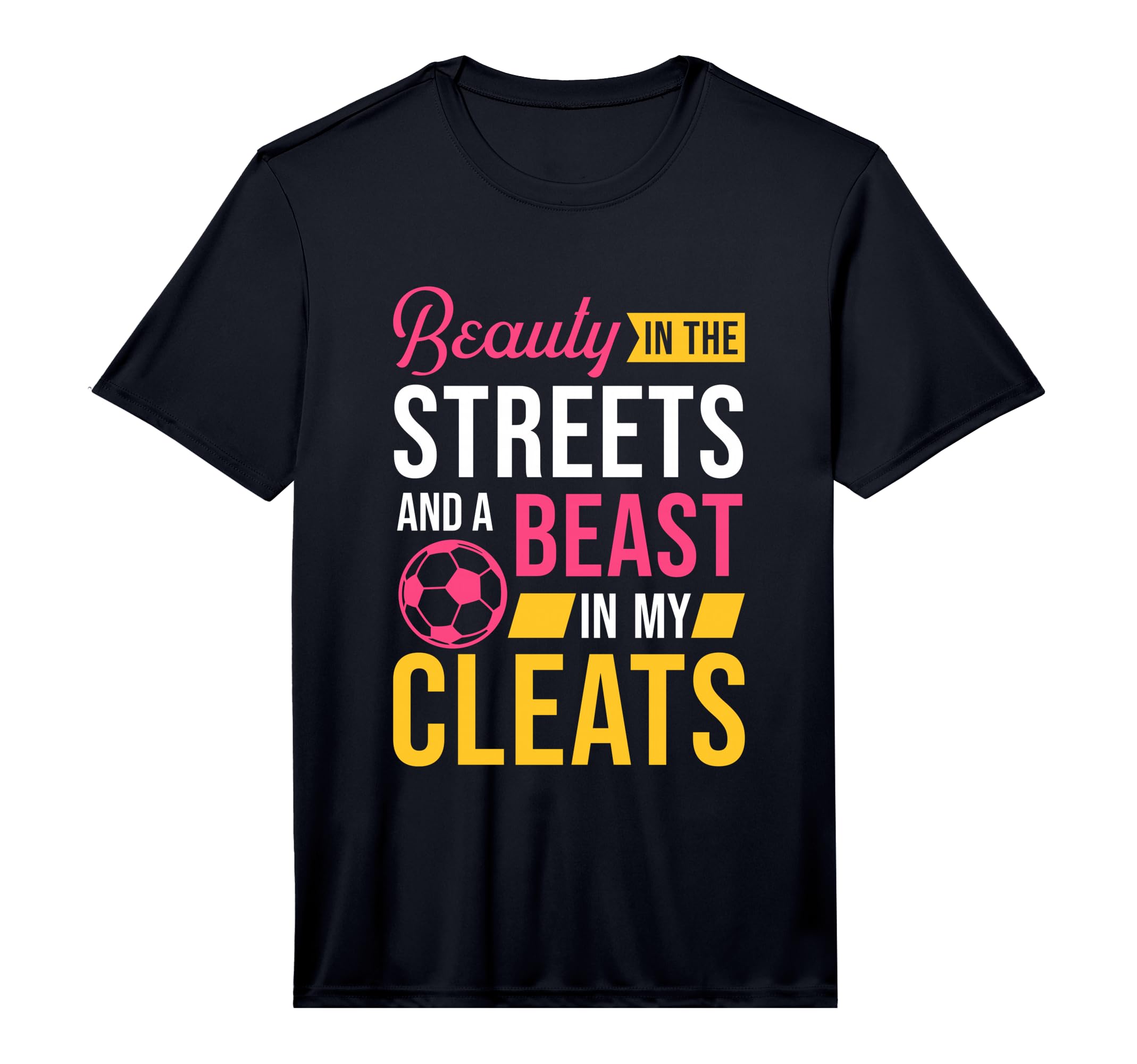 Beauty Streets Beast My Cleats Soccer T-Shirt - Unique Graphic for Adults - T-Shirt, Sweatshirt, Hoodie