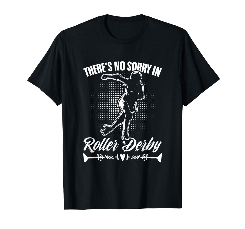 No Sorry Roller Derby Skater Skates Roller T-Shirt - Unique Graphic Unisex - T-Shirt, Sweatshirt, Hoodie