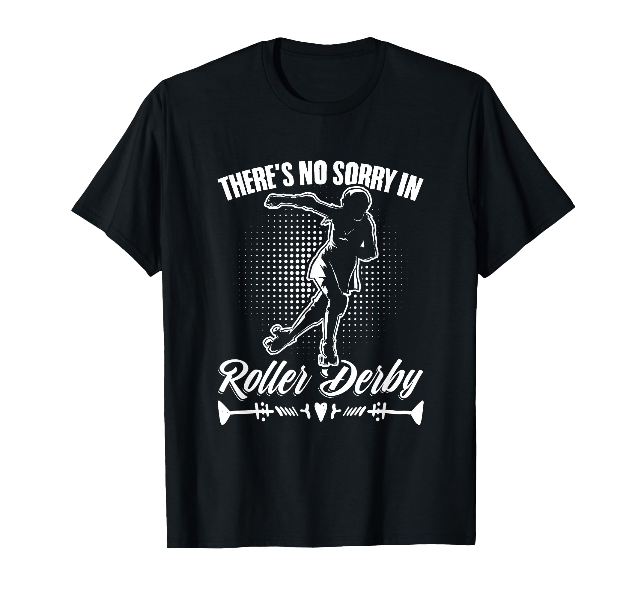 No Sorry Roller Derby Skater Skates Roller T-Shirt - Unique Graphic Unisex - T-Shirt, Sweatshirt, Hoodie