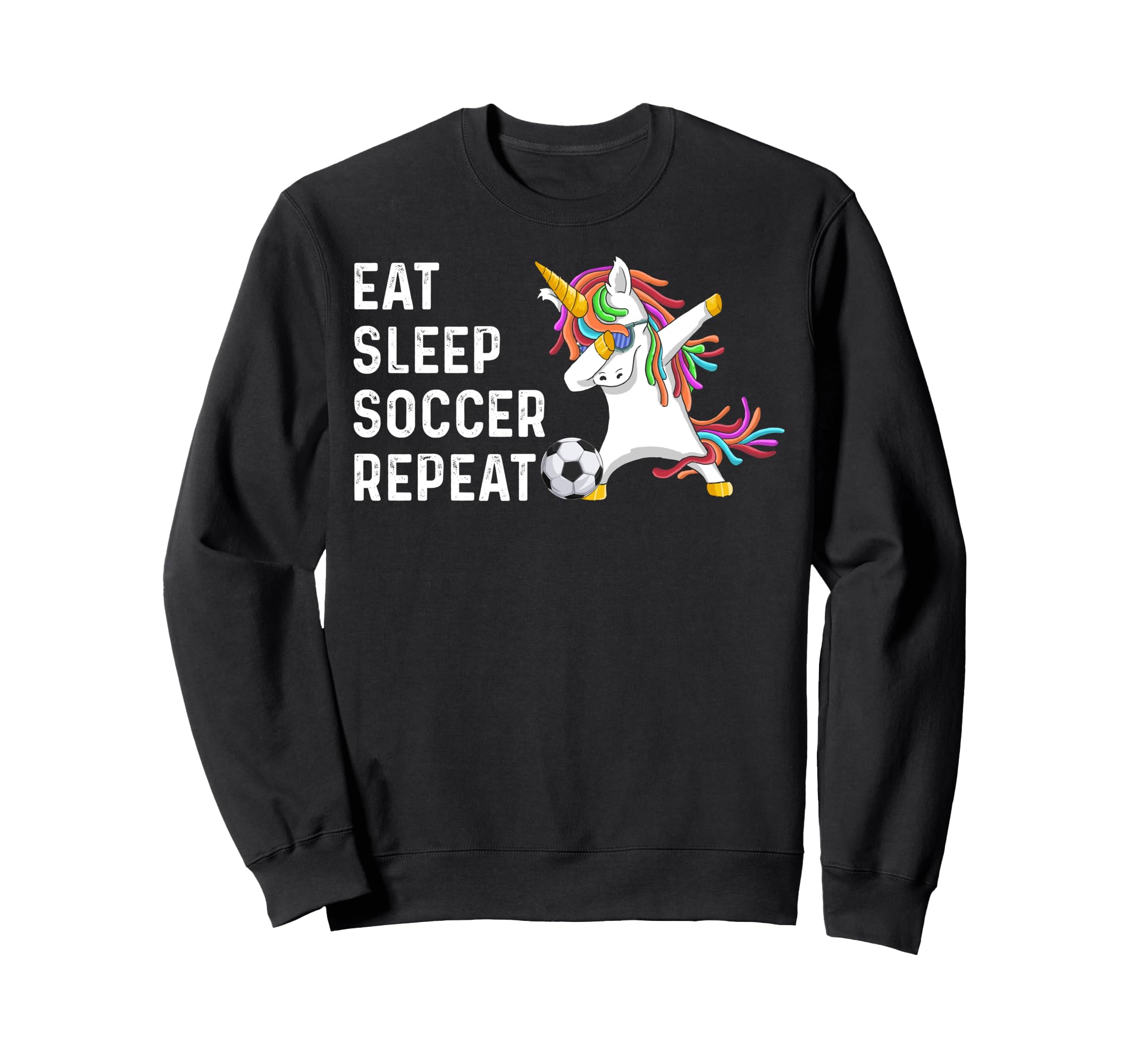 Eat Sleep Soccer Repeat Funny Sweatshirt - Graphic Print Unisex - T-Shirt, Sweatshirt, Hoodie