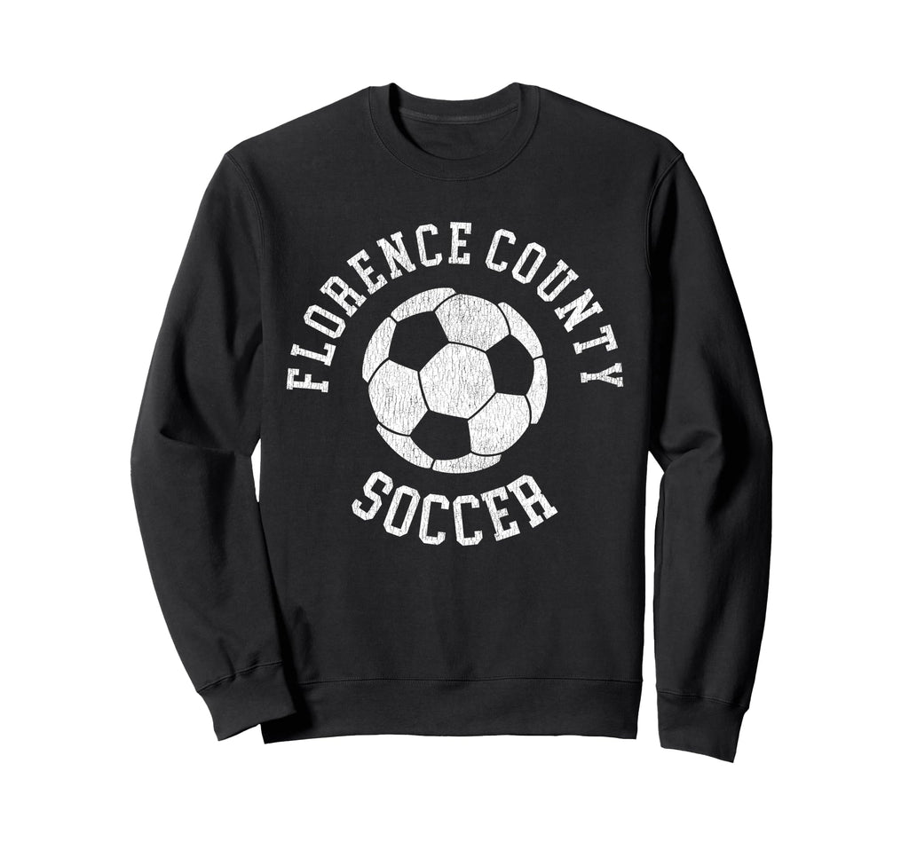 Florence County Soccer Sweatshirt - Casual Everyday Wear Men Women - T-Shirt, Sweatshirt, Hoodie