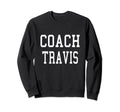 Coach Travis Custom Football Soccer Sweatshirt - Unique Graphic for Adults - T-Shirt, Sweatshirt, Hoodie