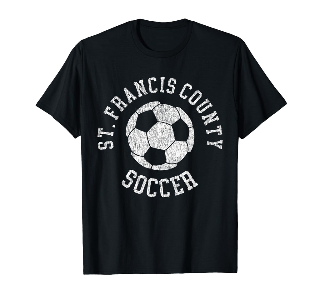 St Francis County Soccer Distressed T-Shirt - Novelty Apparel for Adults - T-Shirt, Sweatshirt, Hoodie