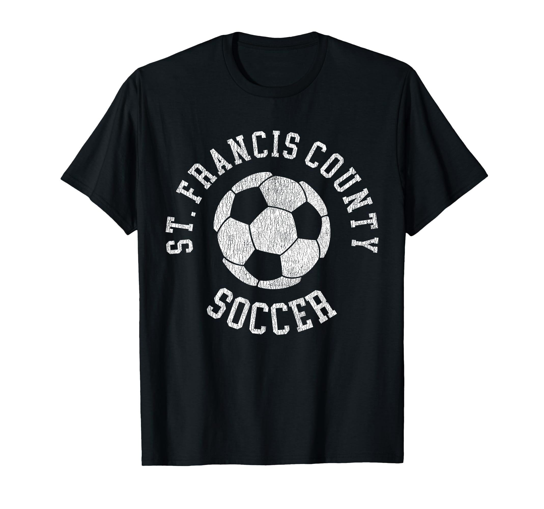 St Francis County Soccer Distressed T-Shirt - Novelty Apparel for Adults - T-Shirt, Sweatshirt, Hoodie