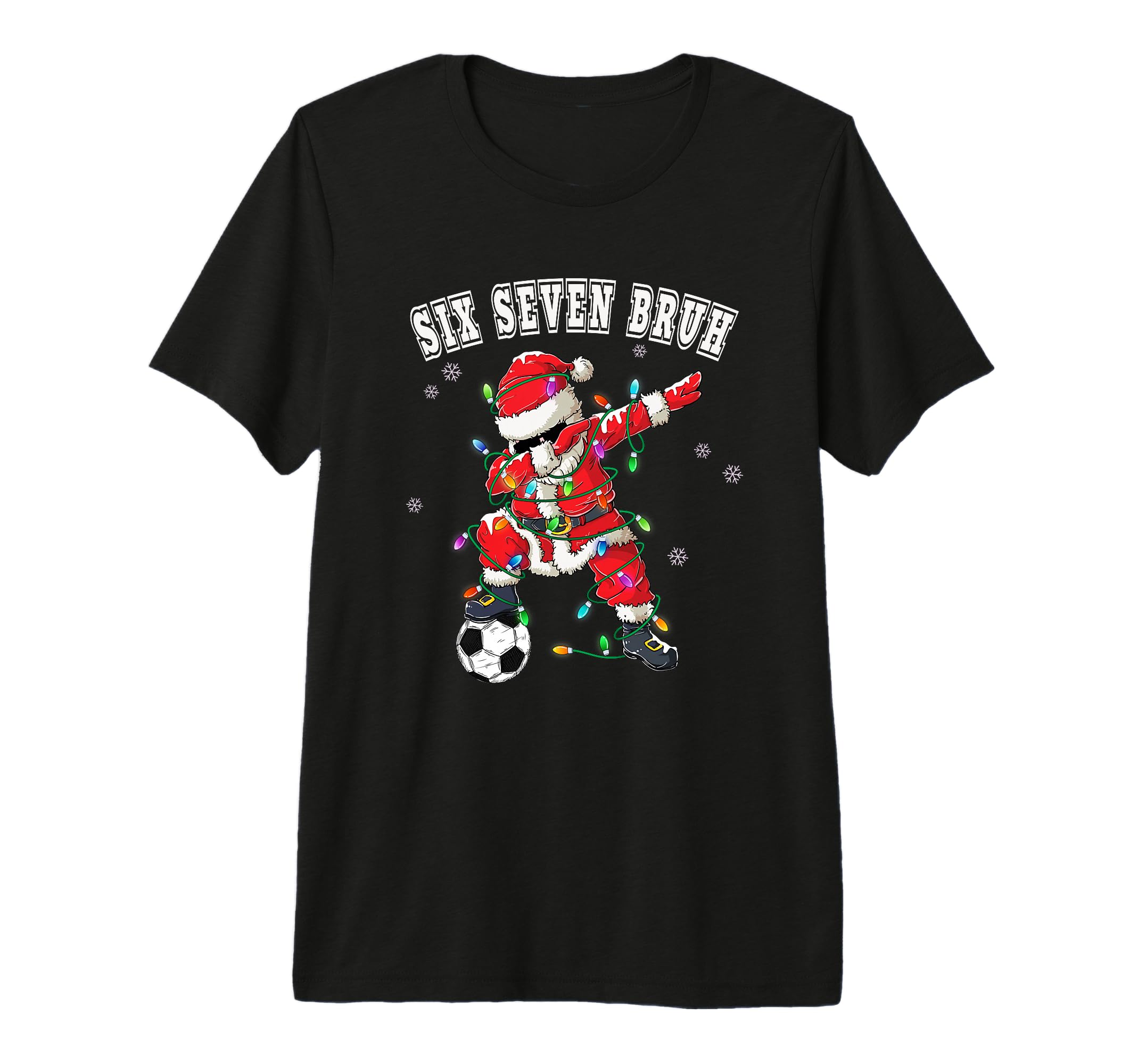 Six Seven Bruh Soccer Santa Dabbing Funny T-Shirt - Unique Graphic Unisex - T-Shirt, Sweatshirt, Hoodie