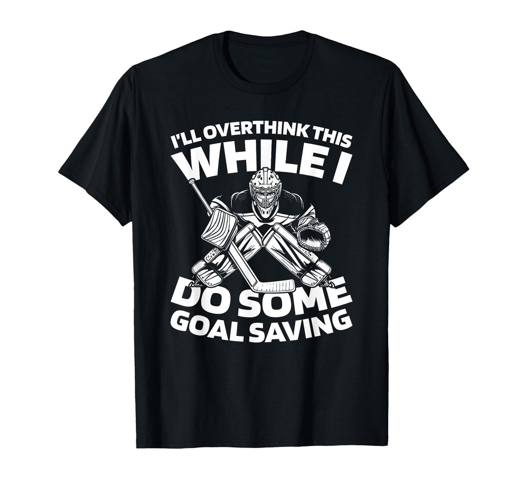 Hockey Goalkeeper Ice Hockey Goalie T-Shirt - Streetwear Style for Adults - T-Shirt, Sweatshirt, Hoodie