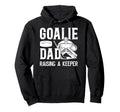 Ice Hockey Goalie Dad Raising Hockey Hoodie - Aesthetic Graphic for Adults - T-Shirt, Sweatshirt, Hoodie