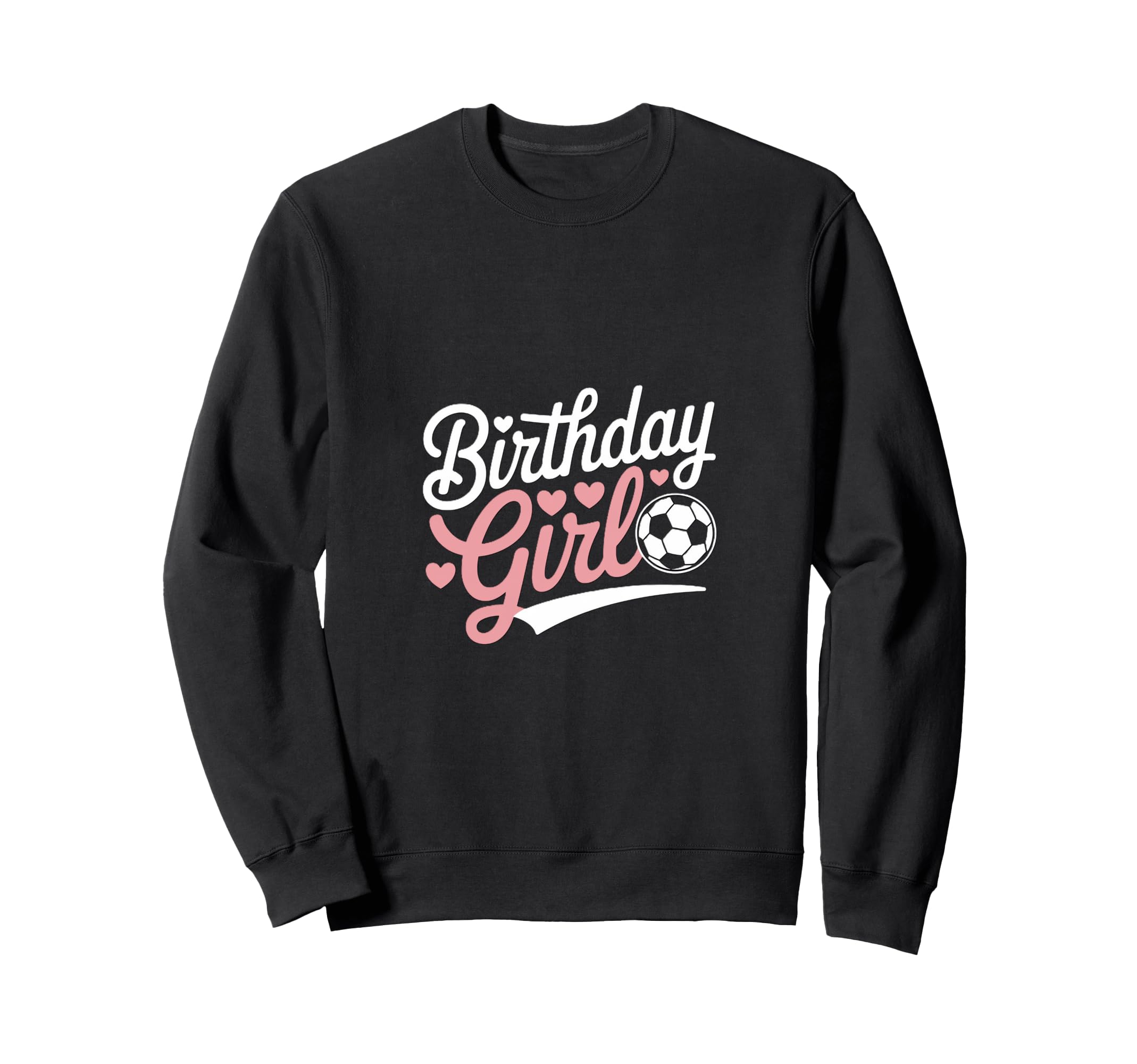 Birthday Soccer Hearts Fun Celebration Sweatshirt - Minimalist Print Unisex - T-Shirt, Sweatshirt, Hoodie