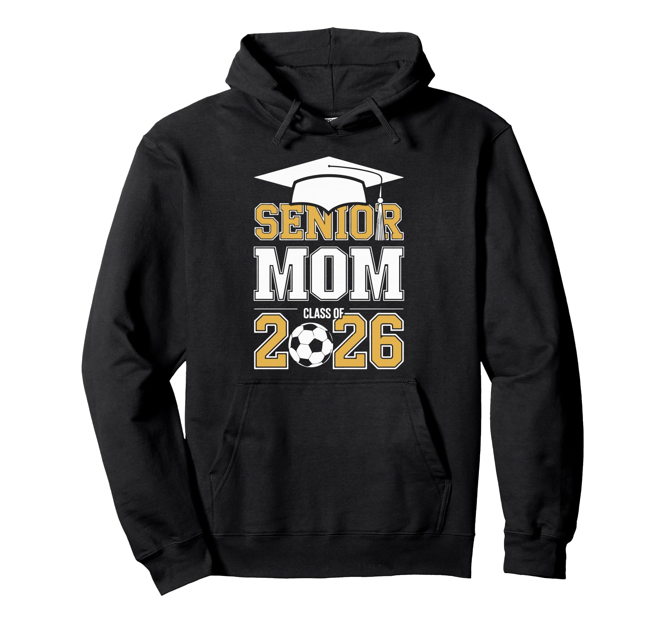 Senior Mom Class 2026 Graduate Soccer 2026 Hoodie - Trendy Graphic Unisex - T-Shirt, Sweatshirt, Hoodie