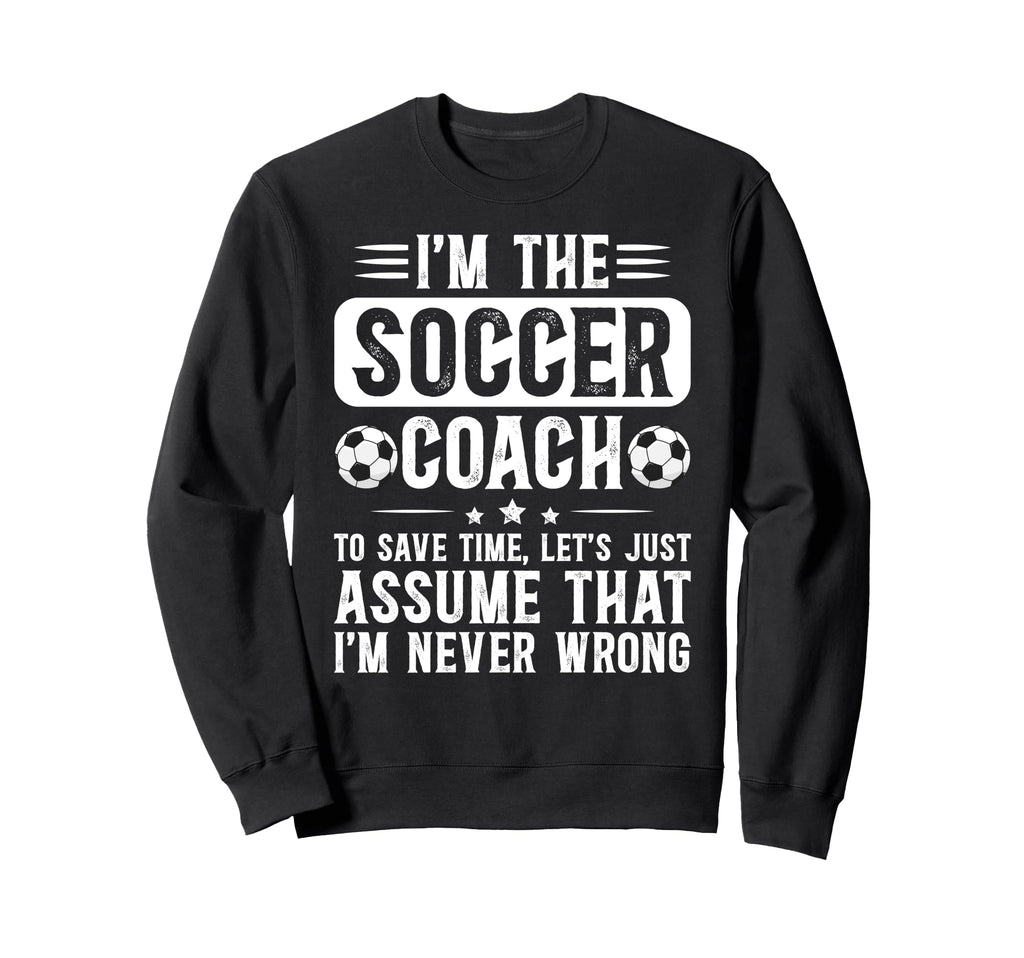 Im Soccer Coach Soccer Coaching Sweatshirt - Custom Art Print Men Women - T-Shirt, Sweatshirt, Hoodie