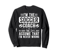 Im Soccer Coach Soccer Coaching Sweatshirt - Custom Art Print Men Women - T-Shirt, Sweatshirt, Hoodie