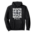Soccer Mom Soccer Mama Mothers Day Hoodie - Streetwear Style Unisex - T-Shirt, Sweatshirt, Hoodie