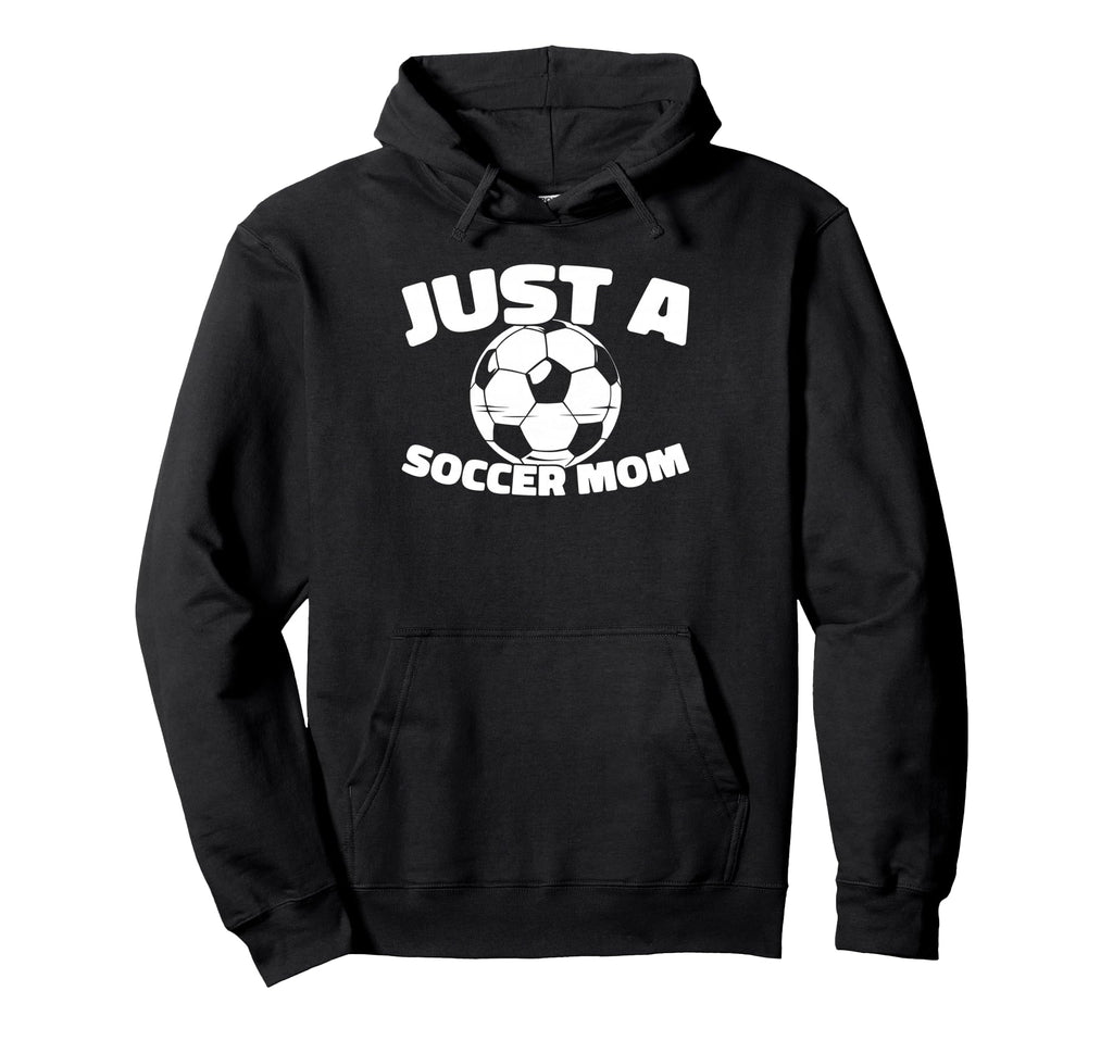 Soccer Player Team Sports Just Hoodie - Casual Everyday Wear for Adults - T-Shirt, Sweatshirt, Hoodie