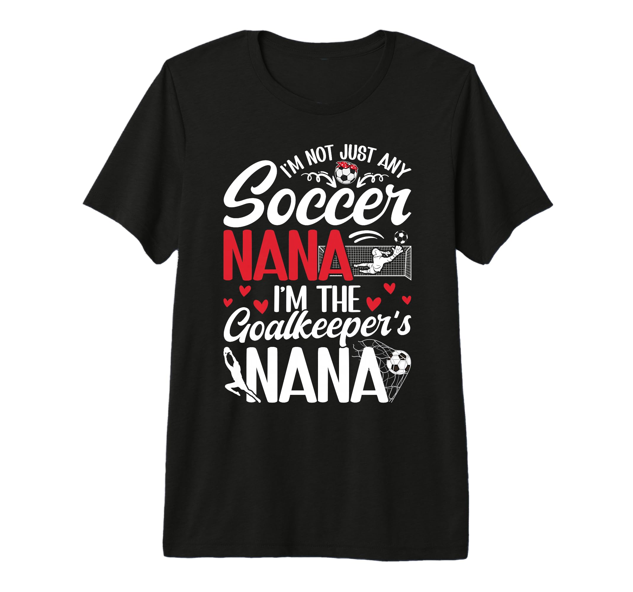 Im Soccer Goalkeeper Nana Soccer T-Shirt - Aesthetic Graphic Men Women - T-Shirt, Sweatshirt, Hoodie
