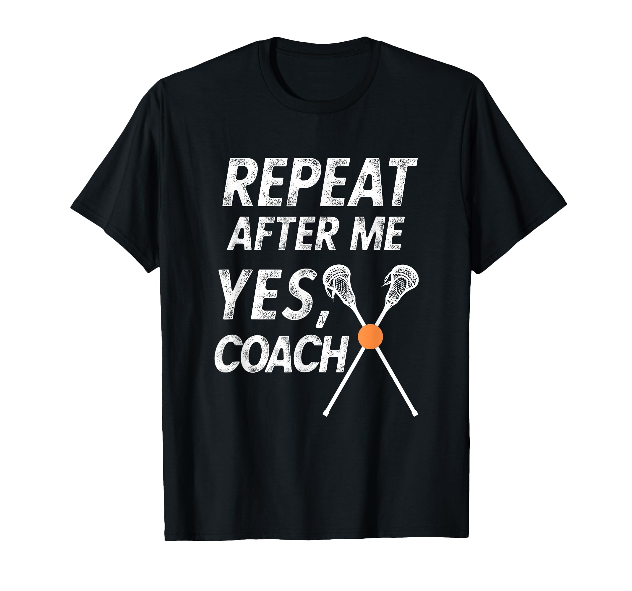 Lacrosse Coach Funny Repeat After Me T-Shirt - Trendy Graphic for Adults - T-Shirt, Sweatshirt, Hoodie