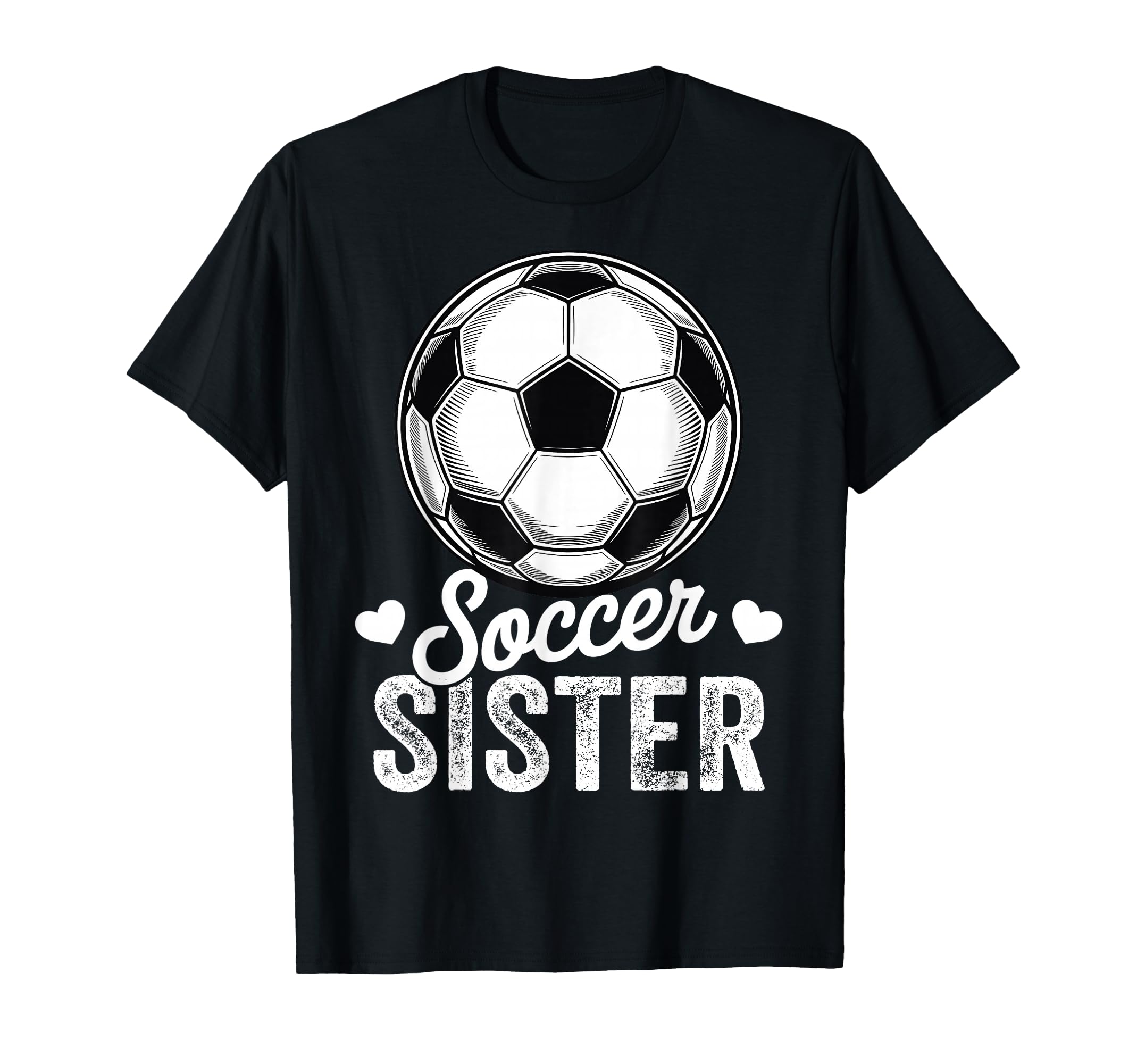 Funny Soccer Sister Mothers Day T-Shirt - Trendy Graphic Men Women - T-Shirt, Sweatshirt, Hoodie