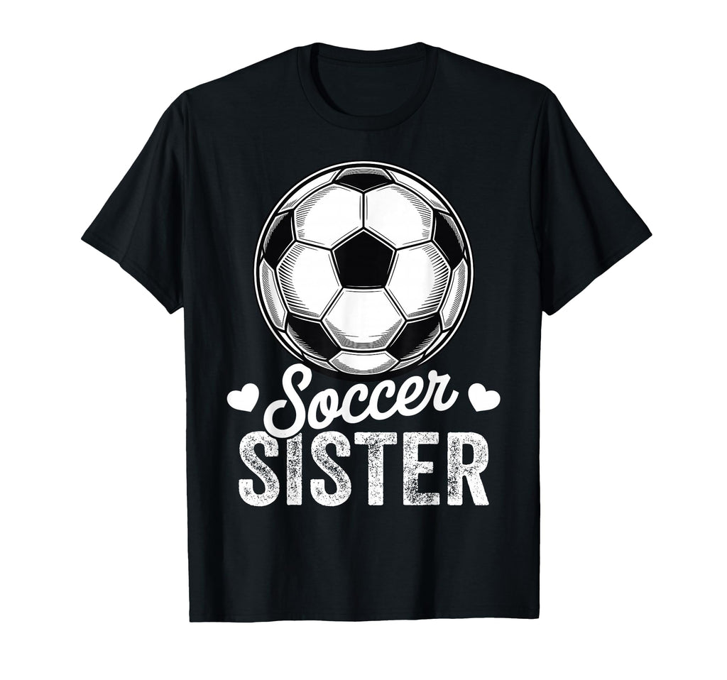 Funny Soccer Sister Mothers Day T-Shirt - Minimalist Print Unisex - T-Shirt, Sweatshirt, Hoodie