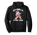 My Goal Is To Deny Yours Funny Soccer Hoodie - Custom Art Print for Adults - T-Shirt, Sweatshirt, Hoodie