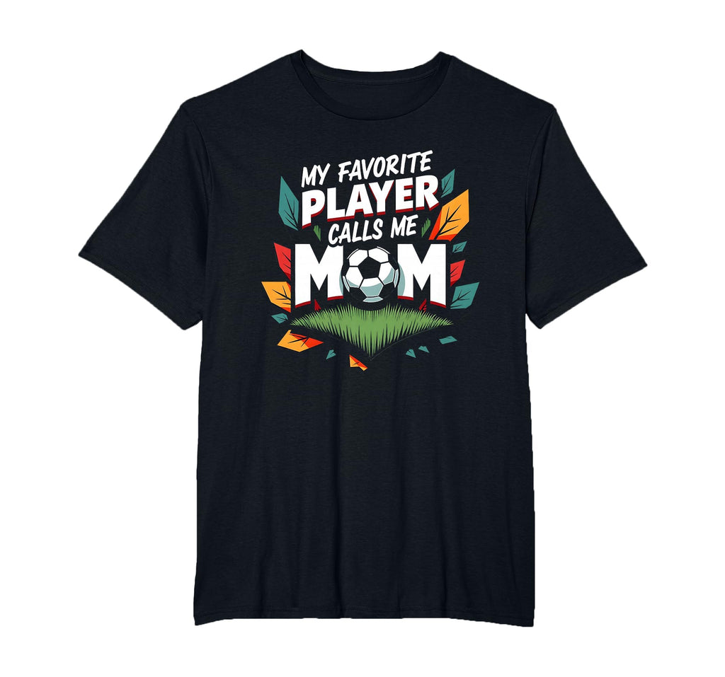 My Favorite Player Calls Me Mom T-Shirt - Minimalist Print for Adults - T-Shirt, Sweatshirt, Hoodie