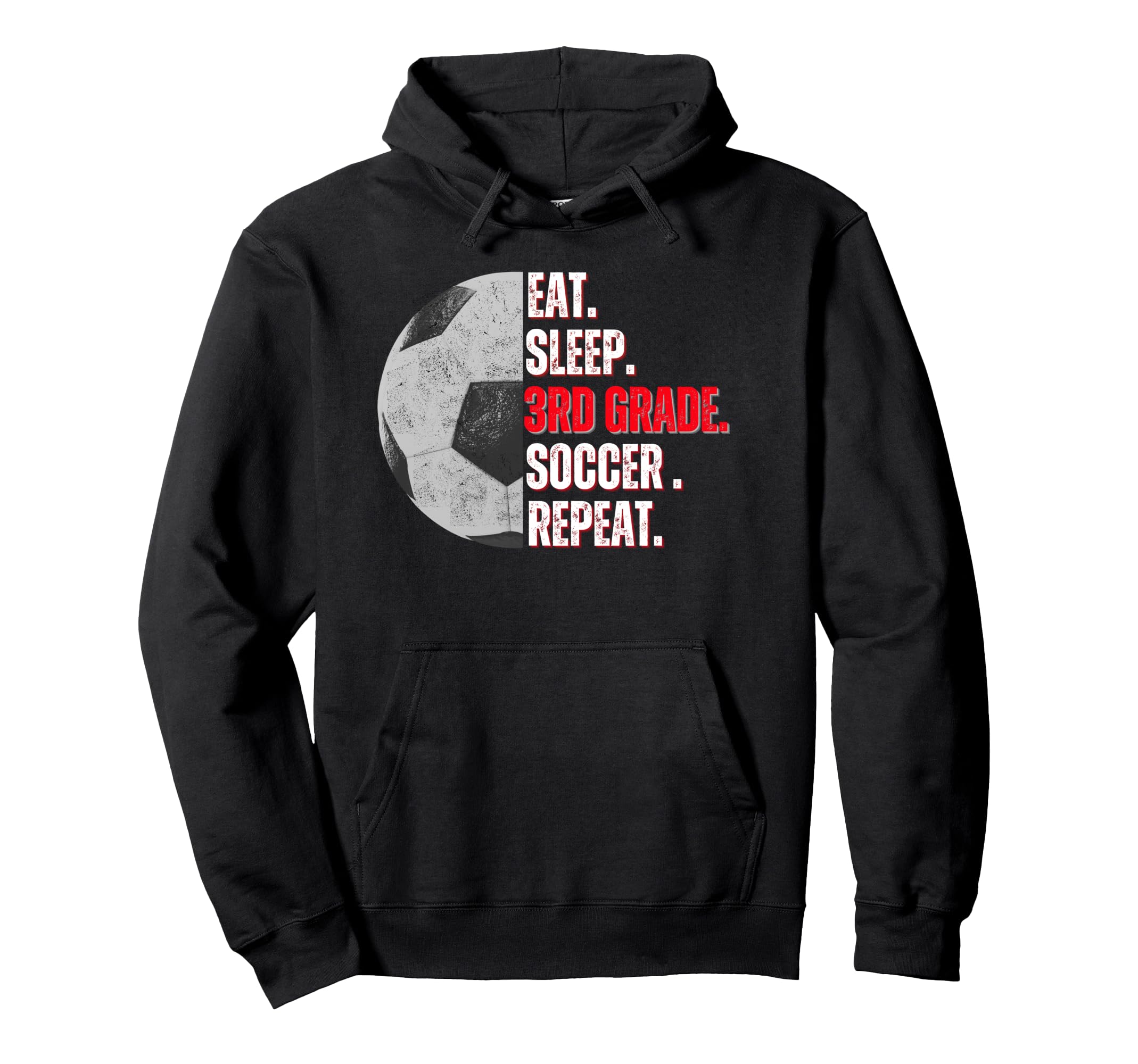 Eat Sleep 3Rd Grade Soccer Repeat Hoodie - Custom Art Print for Adults - T-Shirt, Sweatshirt, Hoodie