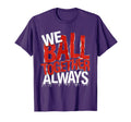 We Ball Together Always Soccer Unity T-Shirt - Streetwear Style Men Women - T-Shirt, Sweatshirt, Hoodie