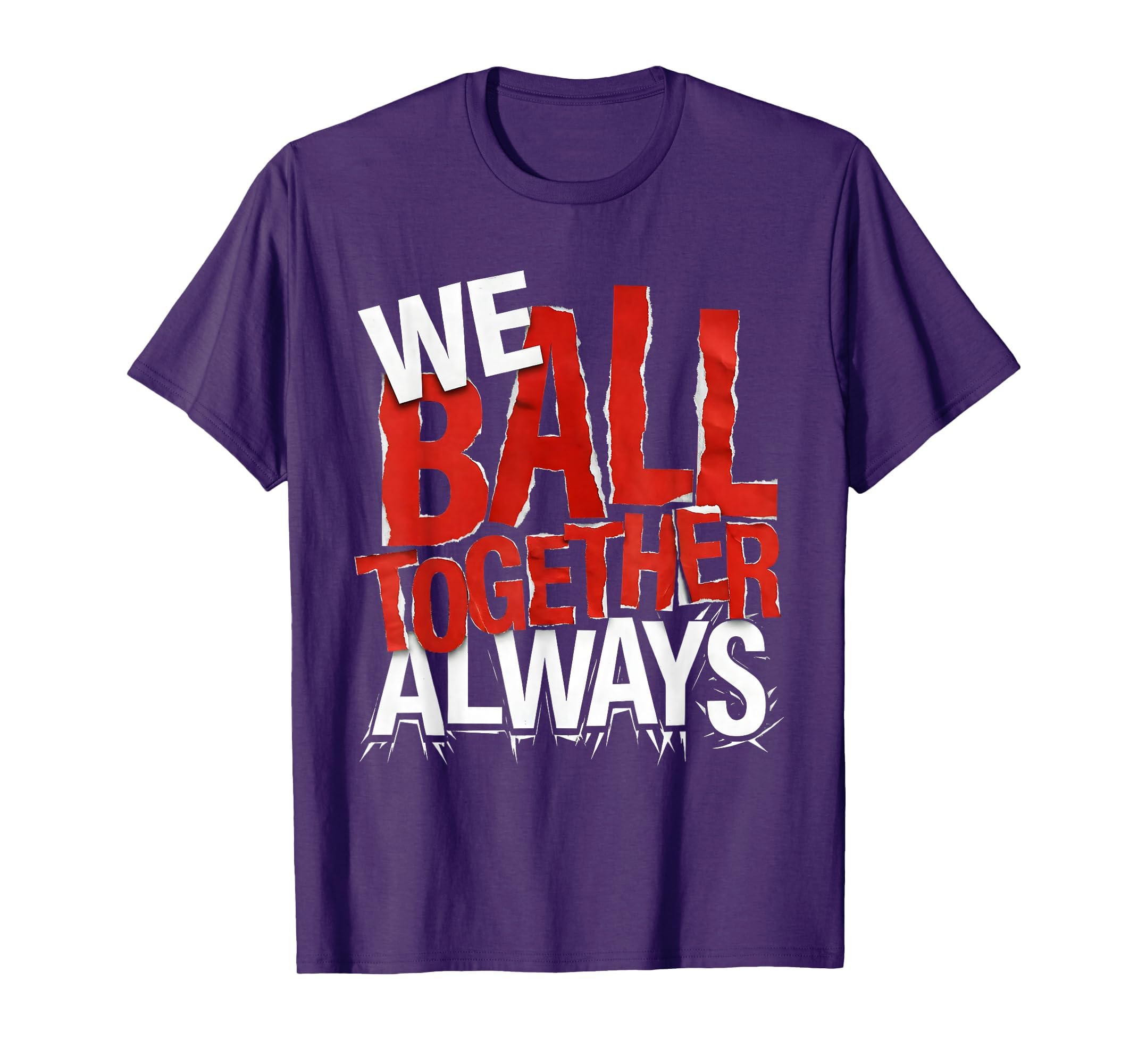 We Ball Together Always Soccer Unity T-Shirt - Streetwear Style Men Women - T-Shirt, Sweatshirt, Hoodie