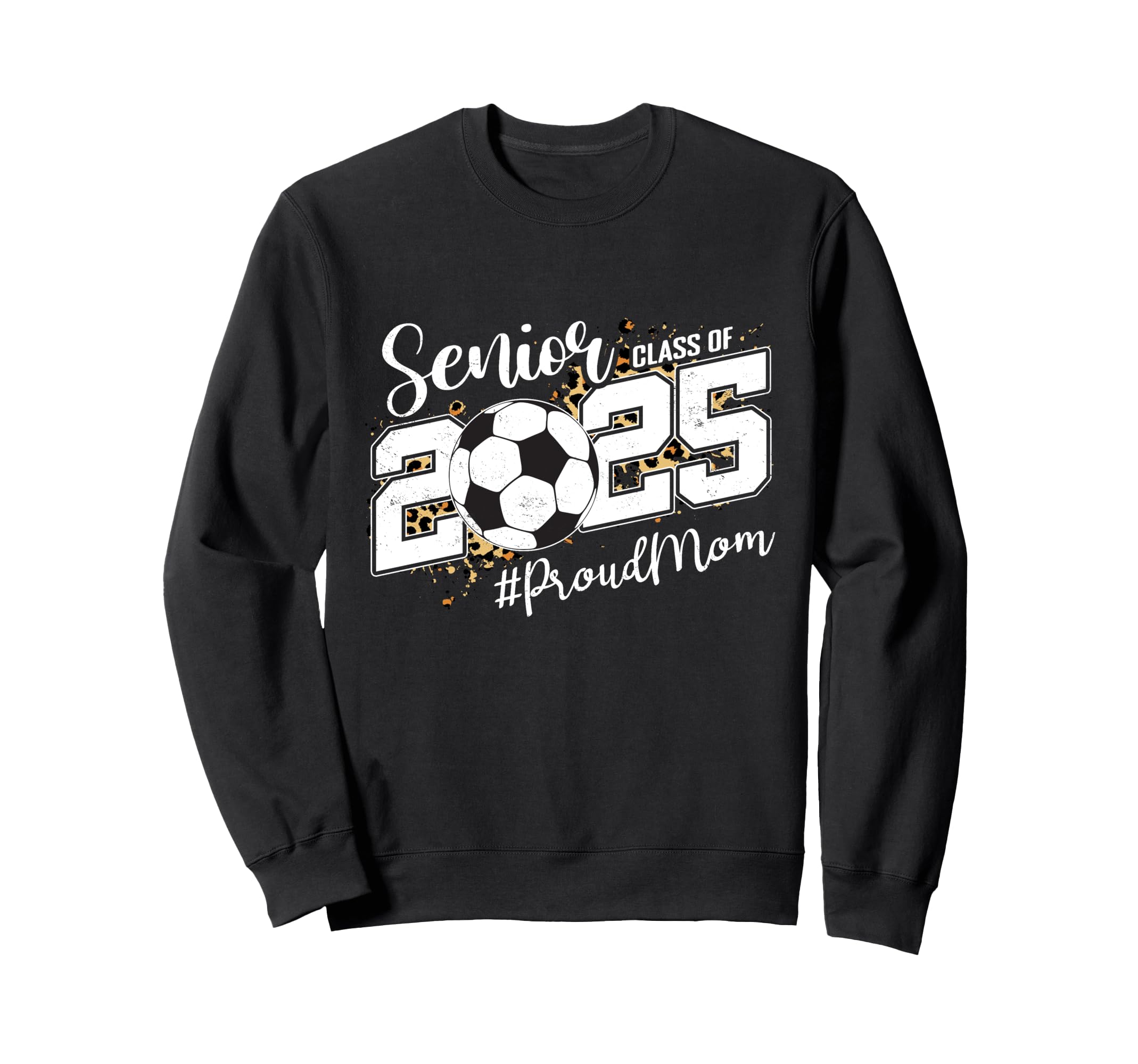 Proud Mom 2025 Senior Soccer Ball Sweatshirt - Custom Art Print Unisex - T-Shirt, Sweatshirt, Hoodie