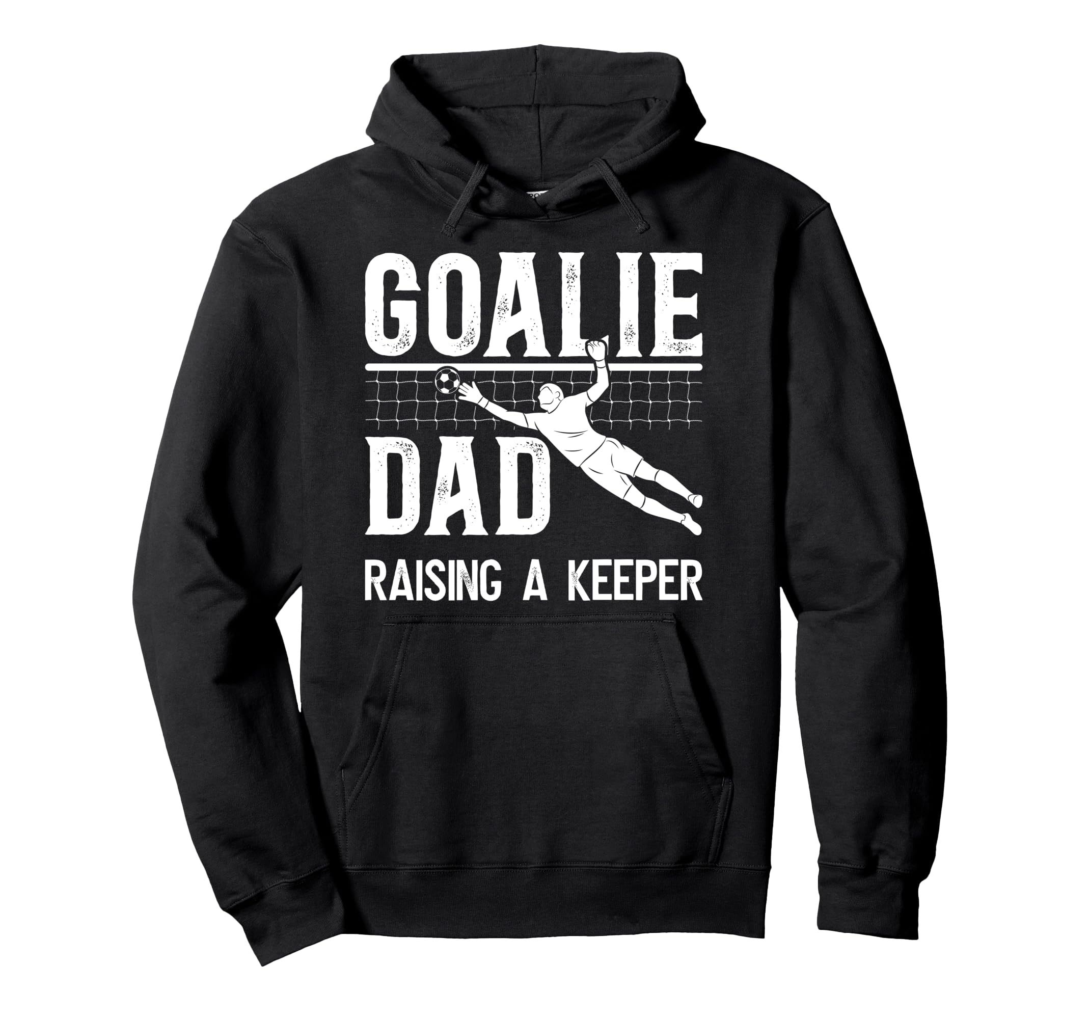 Soccer Goalie Dad Raising Soccer Keeper Hoodie - Custom Art Print Unisex - T-Shirt, Sweatshirt, Hoodie