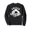 Funny Soccer Mom Soccer Sweatshirt - Casual Everyday Wear Men Women - T-Shirt, Sweatshirt, Hoodie