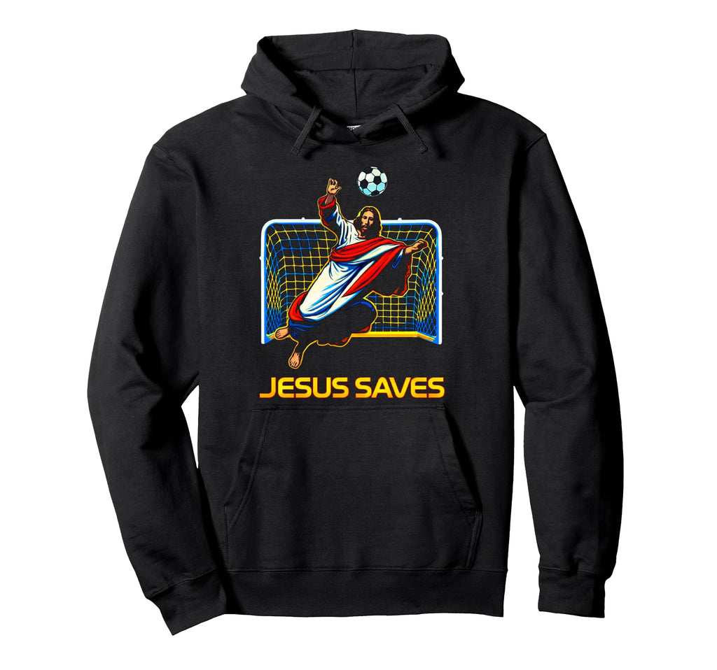 Jesus Saves Soccer Goalie Christian Hoodie - Unique Graphic Men Women - T-Shirt, Sweatshirt, Hoodie