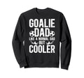 Soccer Goalie Dad Soccer Goalkeeper Sweatshirt - Graphic Print Unisex - T-Shirt, Sweatshirt, Hoodie