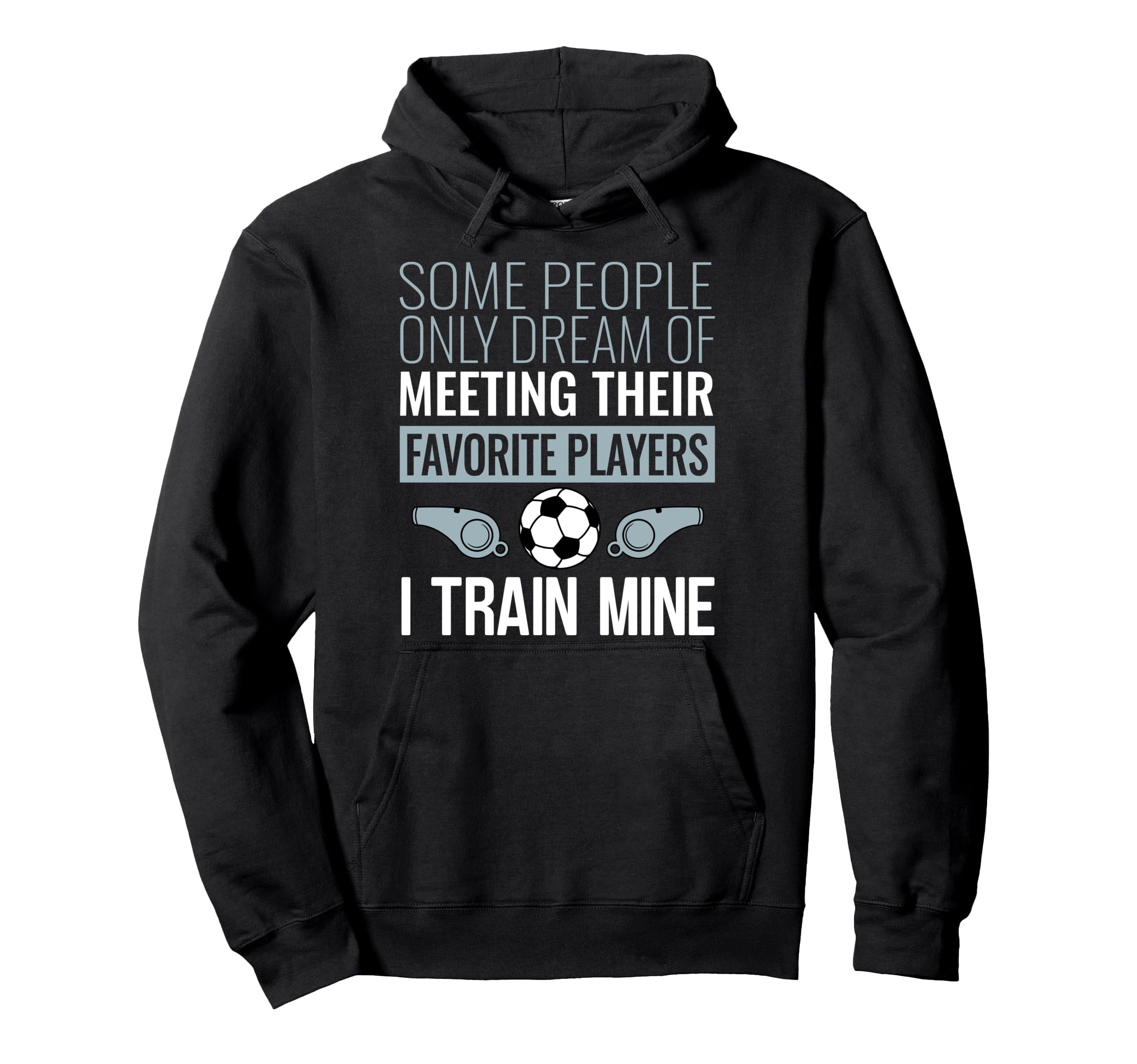 Funny Soccer Coach Trainer Team Hoodie - Aesthetic Graphic for Adults - T-Shirt, Sweatshirt, Hoodie