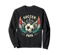 Soccer Papa Family Matching Dad Sweatshirt - Streetwear Style Men Women - T-Shirt, Sweatshirt, Hoodie