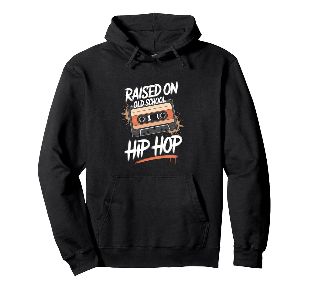 Raised Old School Hip Hop Raised Hoodie - Aesthetic Graphic Men Women - T-Shirt, Sweatshirt, Hoodie