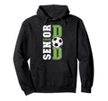 Soccer Senior Dad Senior Soccer Hoodie - Casual Everyday Wear for Adults - T-Shirt, Sweatshirt, Hoodie