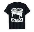 Foosball Kicker Table Soccer T-Shirt - Unique Graphic Men Women - T-Shirt, Sweatshirt, Hoodie