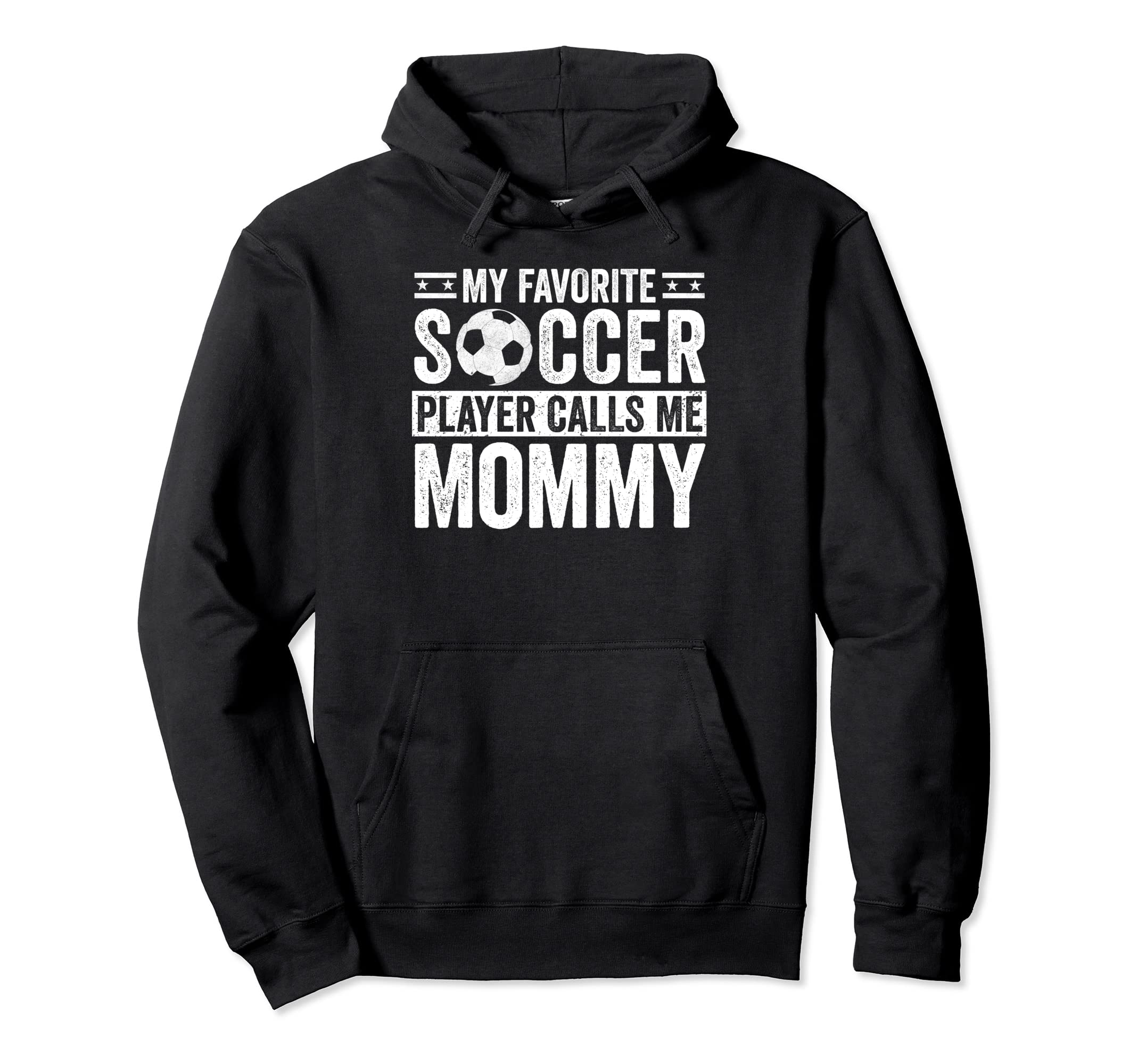 My Favorite Soccer Player Calls Me Mommy Hoodie - Unique Graphic Unisex - T-Shirt, Sweatshirt, Hoodie