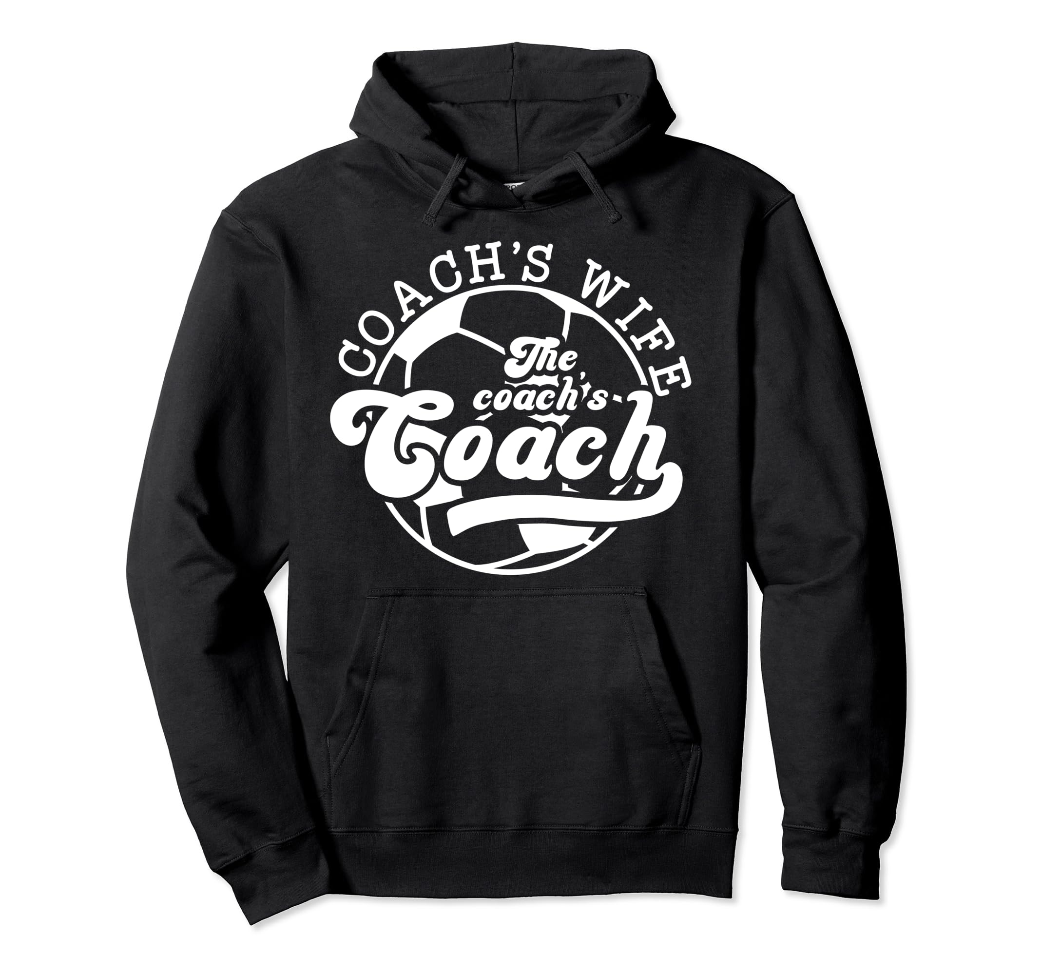 Soccer Coachs Wife Coachs Coach Soccer Hoodie - Trendy Graphic Men Women - T-Shirt, Sweatshirt, Hoodie