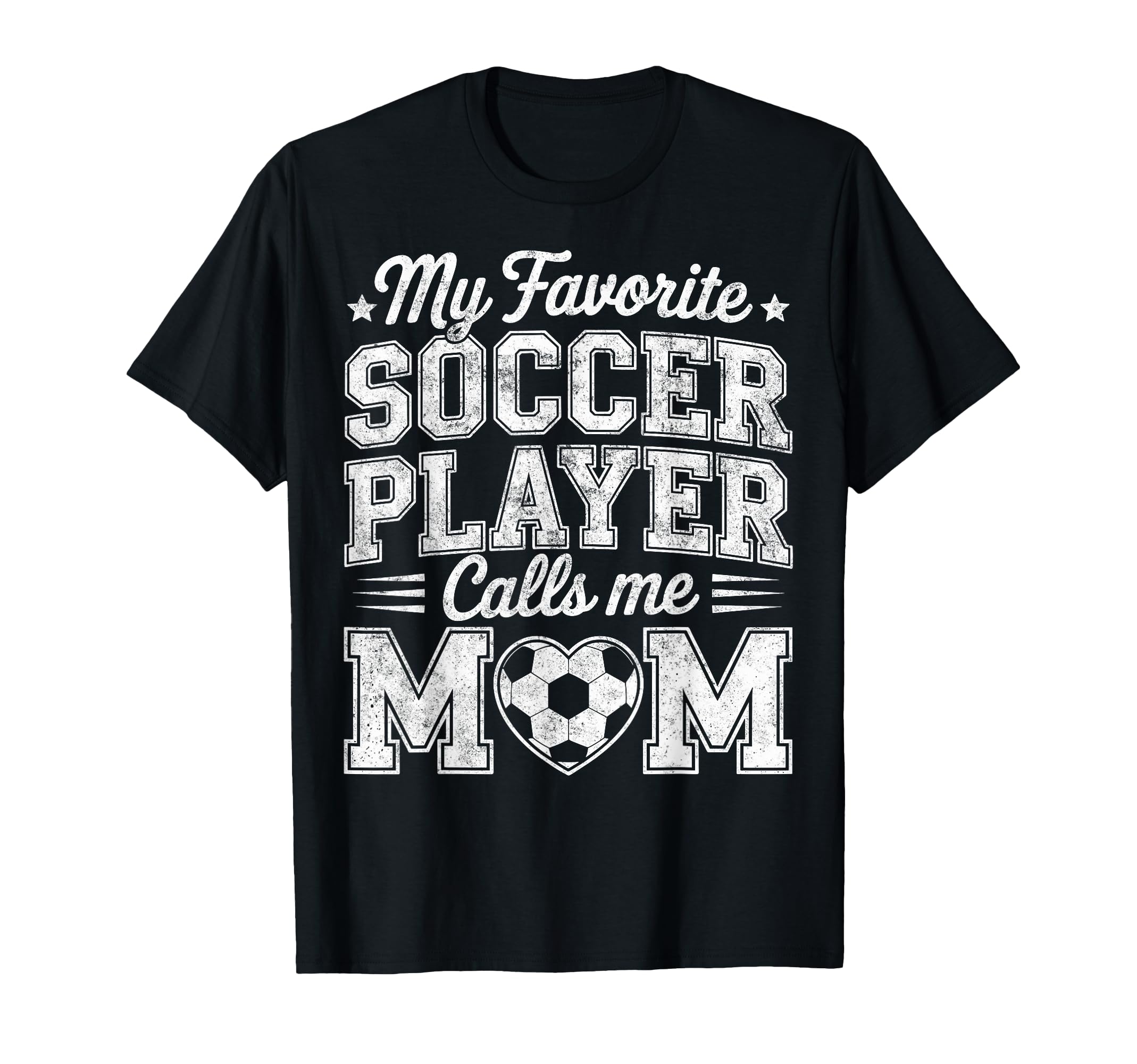 My Favorite Soccer Player Calls Me Mom T-Shirt - Graphic Print for Adults - T-Shirt, Sweatshirt, Hoodie