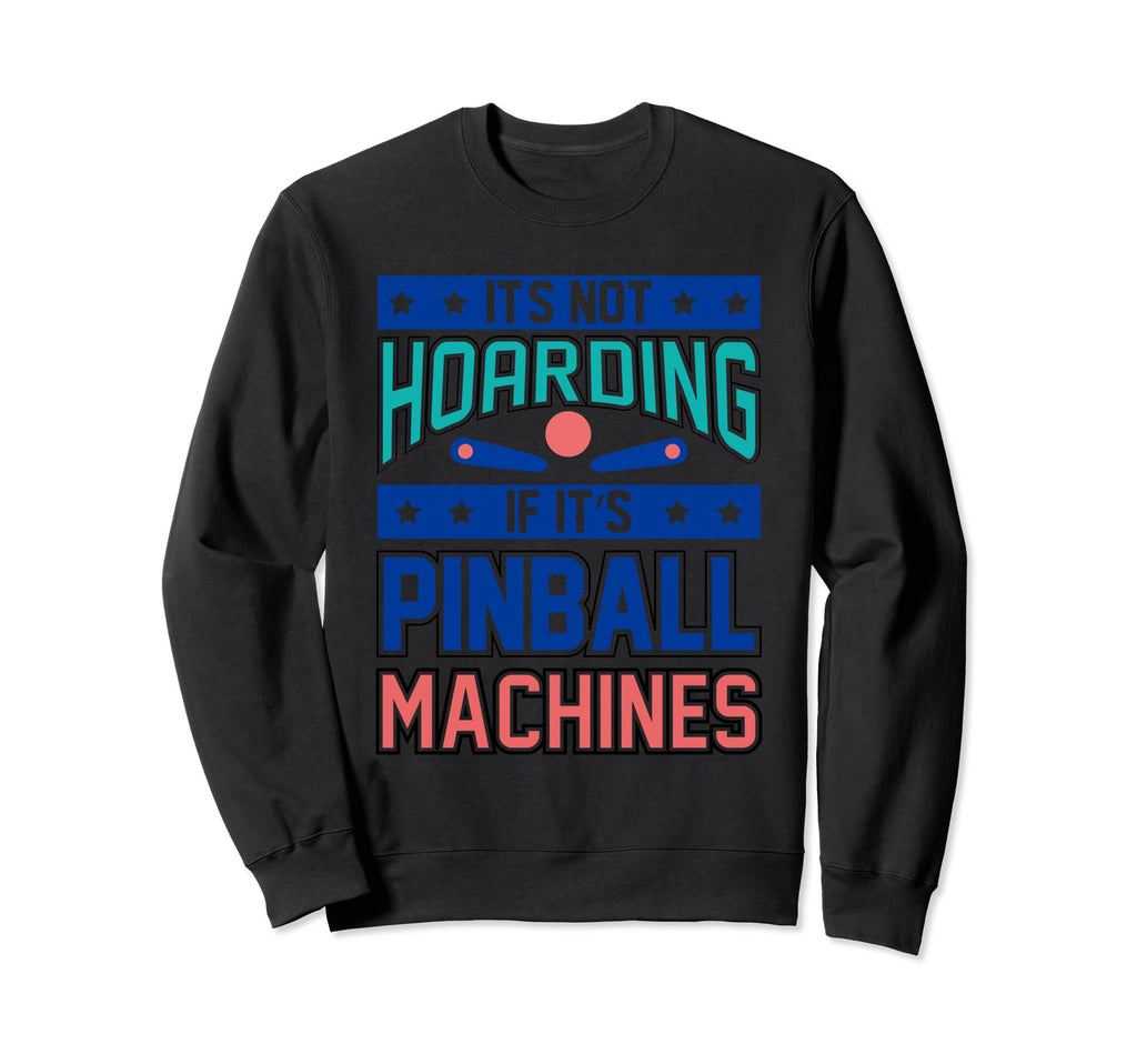 Funny Pinball Gamer Flipper Sweatshirt - Aesthetic Graphic for Adults - T-Shirt, Sweatshirt, Hoodie