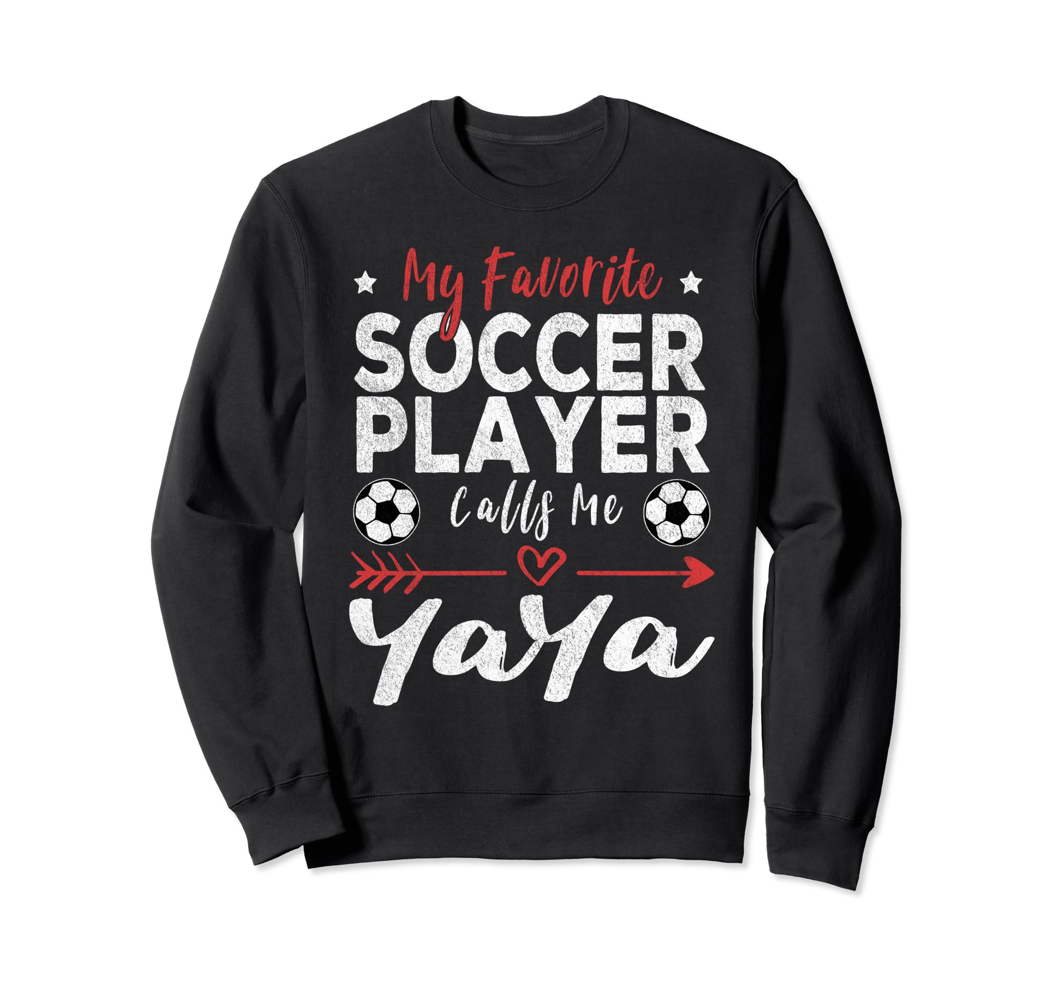 My Favorite Soccer Player Calls Me Yaya Sweatshirt - Trendy Graphic Unisex - T-Shirt, Sweatshirt, Hoodie