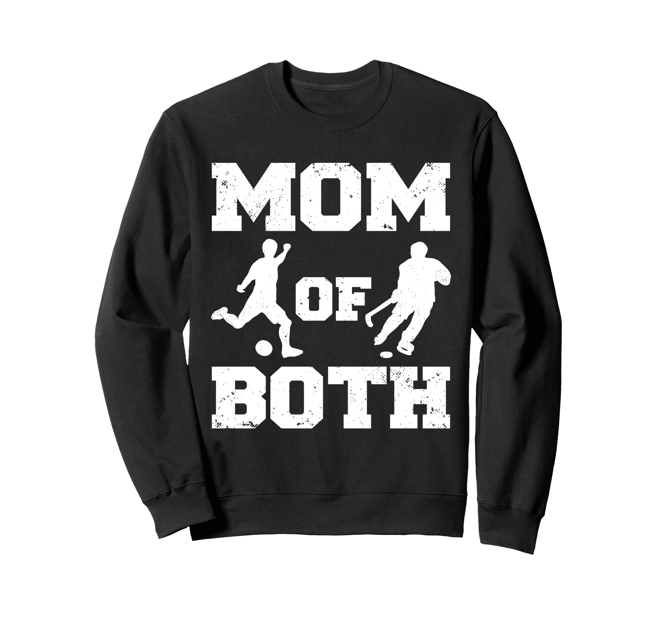 Mom Both Funny Soccer Hockey Sweatshirt - Casual Everyday Wear Men Women - T-Shirt, Sweatshirt, Hoodie