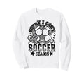Sorry I Cant Its Soccer Season Sweatshirt - Trendy Graphic Men Women - T-Shirt, Sweatshirt, Hoodie