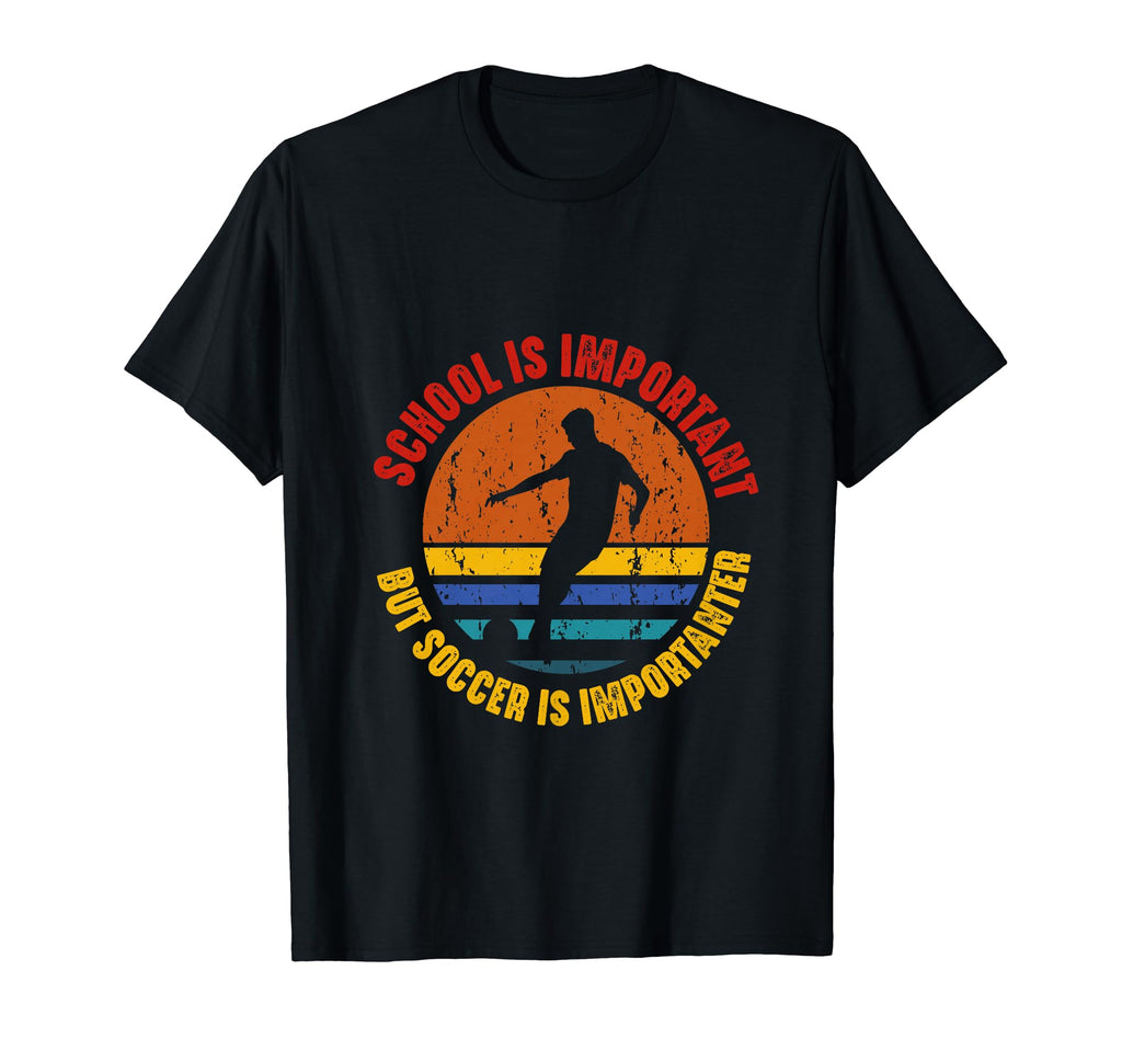 School Is Important But Soccer Is T-Shirt - Minimalist Print Men Women - T-Shirt, Sweatshirt, Hoodie