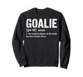 Soccer Goalie Definition Craziest Sweatshirt - Minimalist Print Unisex - T-Shirt, Sweatshirt, Hoodie